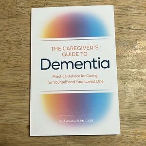 The Caregiver's Guide to Dementia by Gail Weatherill